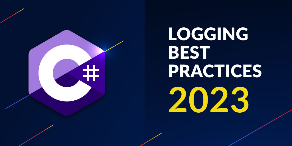 C# logging: Best practices in 2023 with examples and tools featured image.